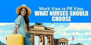 Work Visa vs PR Visa for Nurses: Which Should You Choose?